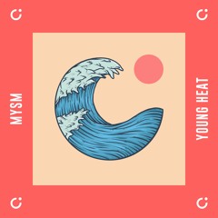 MYSM - Young Heat