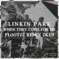 When They Come for Me (FLooTzZ Remix 2k19)