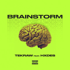 Tekraw - Brainstorm (feat. HXDES)