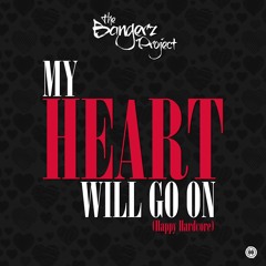 The Bangerz Project - My Heart Will Go On (Happy Hardcore) - Free download