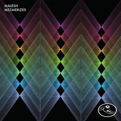 Malesh - Mesmerized - Wiggle Records