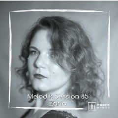 Melodik Session 85 : Zaria