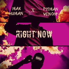 Right Now(Ft. Pitman Venom)[Prod. Jason Frenchman]