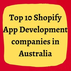 Top 10 Shopify App Development Companies In Australia
