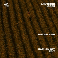 Anything Goes | Putain Con (Nathan Joy Edit)