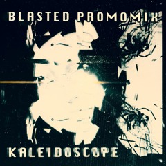 Kaleidoscope - promomix for Blasted @Lauschangriff 15.02.20