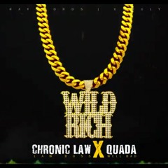 Quada x Chronic Law - Wild & Rich _ Jan 2020