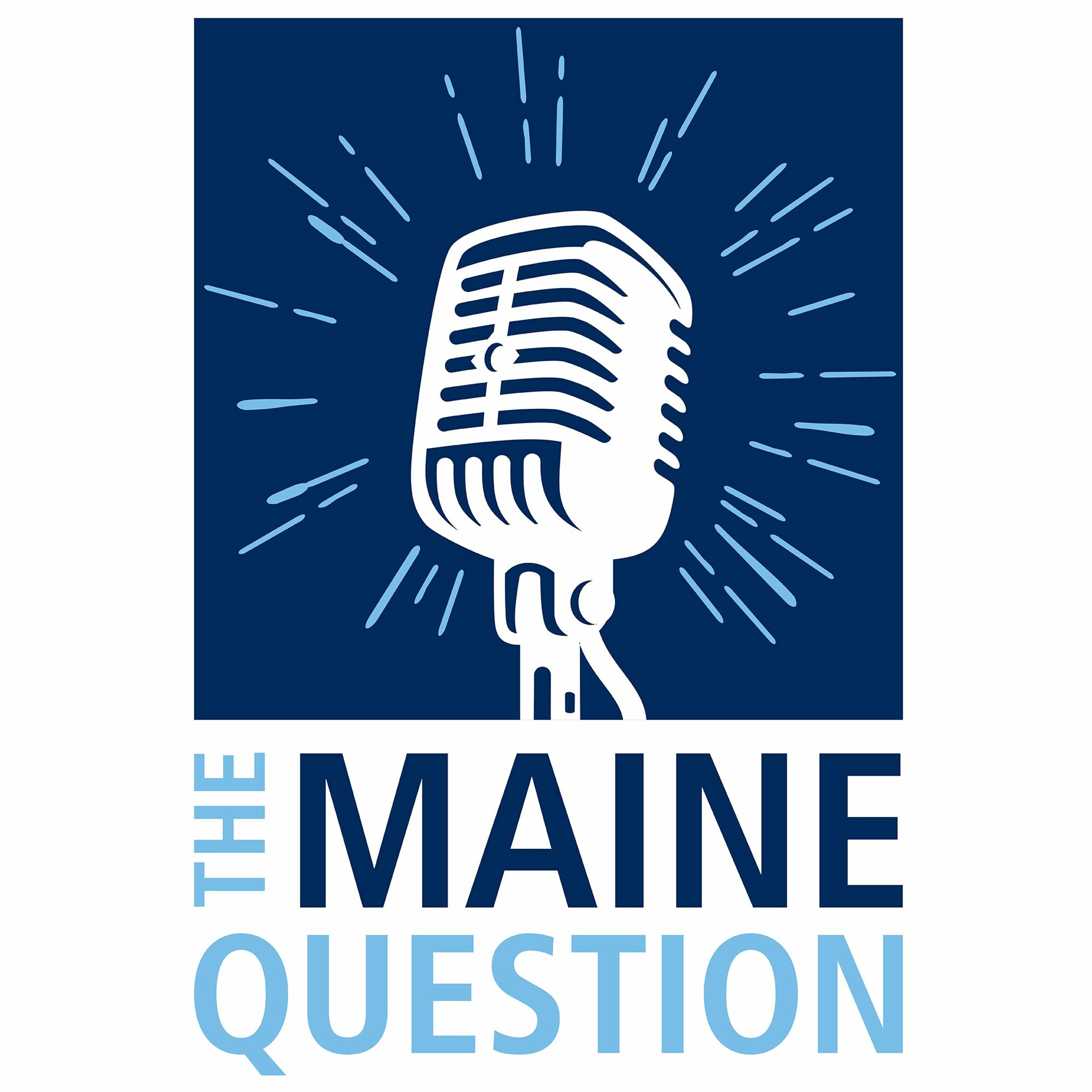 The Maine Question Podcast Season Two Trailer episode artwork