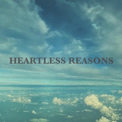 heartless reasons