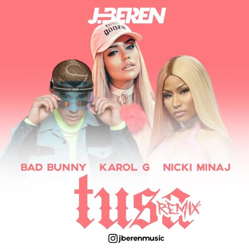 Stream Karol G, Nicki Minaj, Bad Bunny - Tusa (J.BEREN Reggaeton Remix) by  𝗝.𝗕𝗘𝗥𝗘𝗡 | Listen online for free on SoundCloud