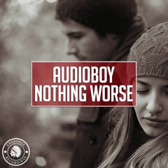 Audioboy - Nothing Worse (Extended Mix)