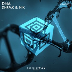 DHRMK & NIK - DNA [SonicWav Records RELEASE]