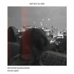 Deimantė Kavaliauskaitė, Tomas Sipko - Ten kur tu vesi