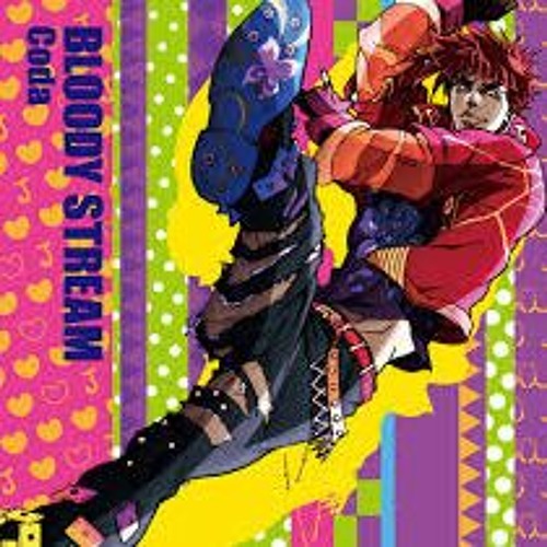 Stream Coda Bloody Stream Jojo s Bizarre Adventure Opening 2