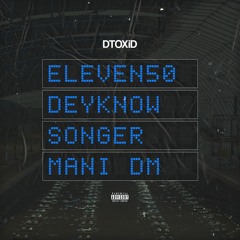 Eleven50 - DeyKnow x Songer x Mani DM