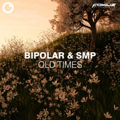 Bipolar & SMP - Old Times