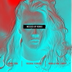 Fredrik Ferrier - Messed Up (Harold van Lennep & Funky Fool Remix)