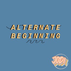 Alternate Beginning