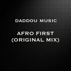 DADDOU MUSIC - AFRO FIRST (ORIGINAL MIX) - 2020