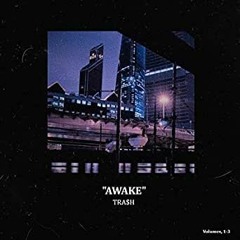 TRA$H - AWAKE