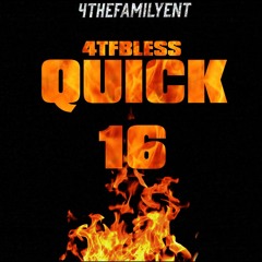 Quick 16 - 4TFBLESS (prod. by jaycee beats)