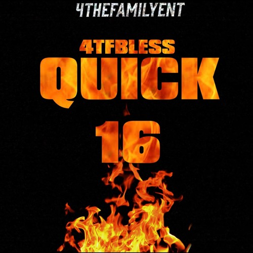 Quick 16 - 4TFBLESS (prod. by jaycee beats)
