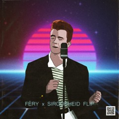 Rick Astley - Never Gonna Give You Up [Féry x Flaze Flip]