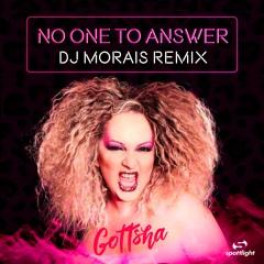No One To Answer “Dj Morais Remix”(Radio Mix) - Gottsha