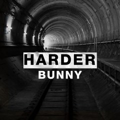 Harder Podcast #009 - Bunny