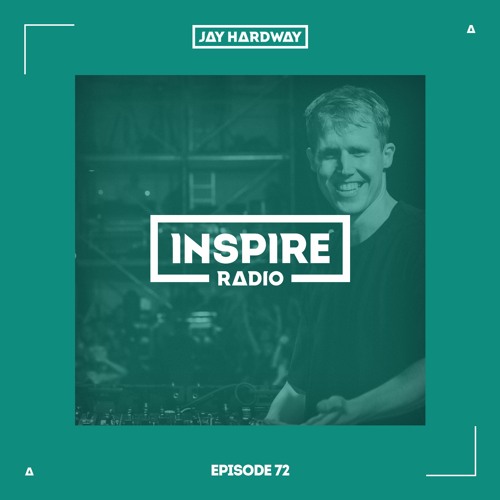 Jay Hardway - Inspire Radio Ep. 72