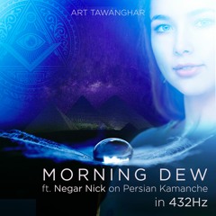 Morning Dew Ft. Negar Nick On Persian Kamanche In 432Hz