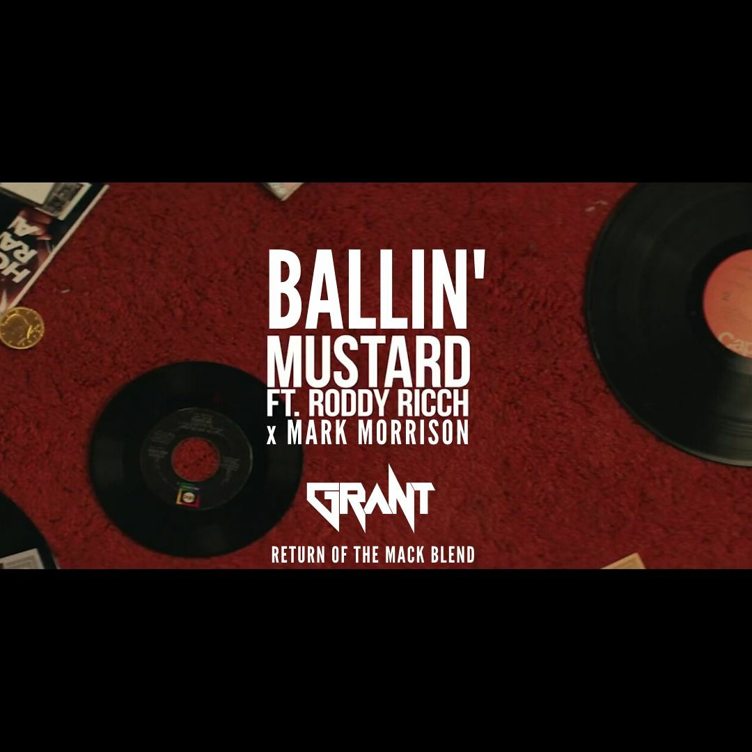 Stream Mustard ft Roddy Ricch x Mark Morrison - Ballin (DJ Grant