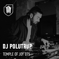 TEMPLEOFJOY 075 - DJ POLUTRUP