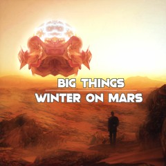 Big Things - Unscene (Winter on Mars EP)