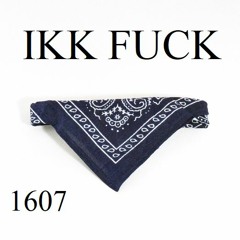 Ikk Fuck - 1607 (Prod. By - Jakob Juhl)