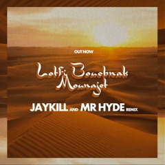 Lotfi Bouchnak - Mounajet (Jaykill & Mr Hyde Remix)