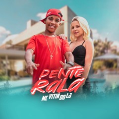 MC Vitin do LJ - Pente e Rala