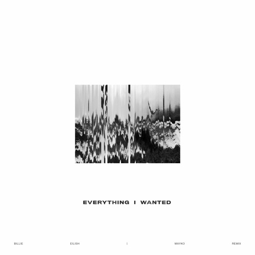 BILLIE EILISH - EVERYTHING I WANTED (MAYKO RENDER)