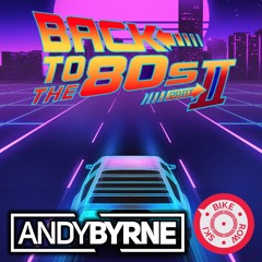 Andy Byrne - Back to the 80's part 2