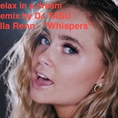 Ella Renn  - "Whispers" (Relax in a dream remix)-Demo-