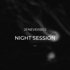 JENEVERBES - Night Session Vol.1