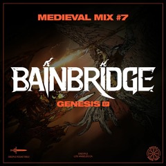 Medieval Mix #7 - BAINBRIDGE (Genesis EP)
