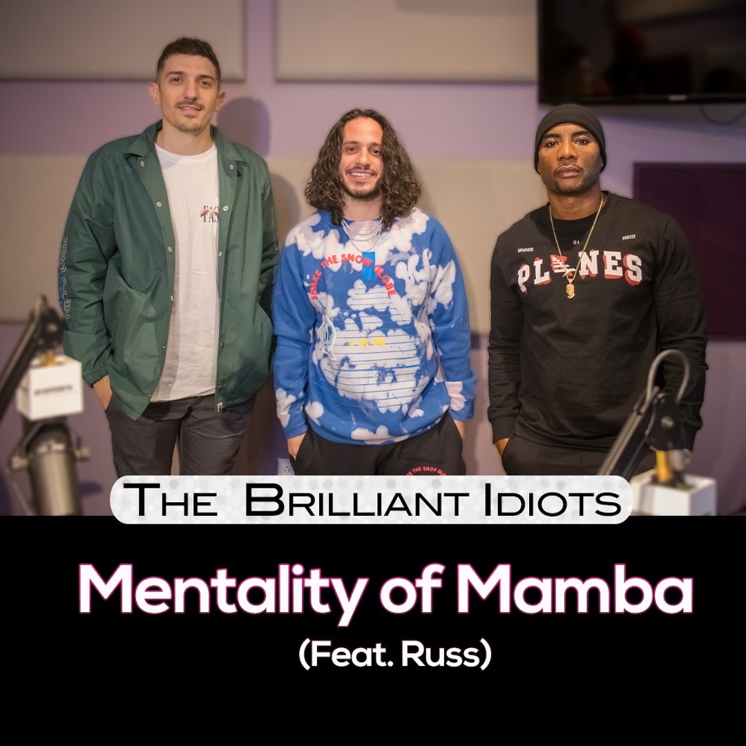 Stream episode Mentality Of Mamba (Feat. Russ) by The Brilliant Idiots  podcast | Listen online for free on SoundCloud