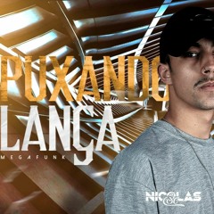 MEGA PUXANDO LANÇA 2020 (Dj Nicolas SC) CVNHT