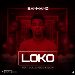 Samhanz- Loko ft Sollie pee_ Kflow_
