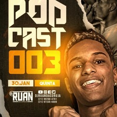 == PODCAST 003 ( ( DJ RUAN DA CORUJA ) ) ==