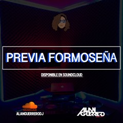 🔥PREVIA FORMOSEÑA 01 -  DJ ALAN GUERRERO 🔥