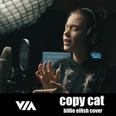 VIA / Copycat (Billie Eilish cover)