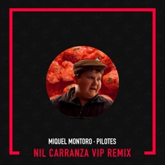 Miquel Montoro - Pilotes (Nil Carranza VIP Remix)