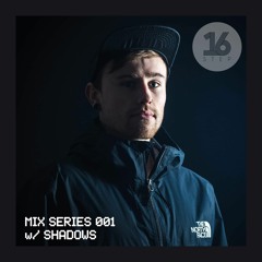 Mix Series 001 w/ Shadows